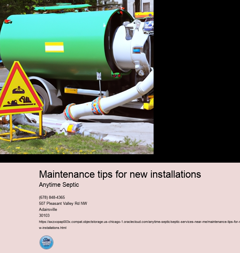 Maintenance tips for new installations