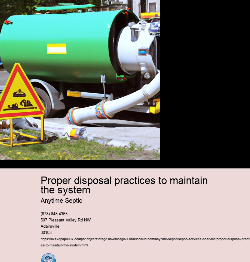 Proper disposal practices to maintain the system
