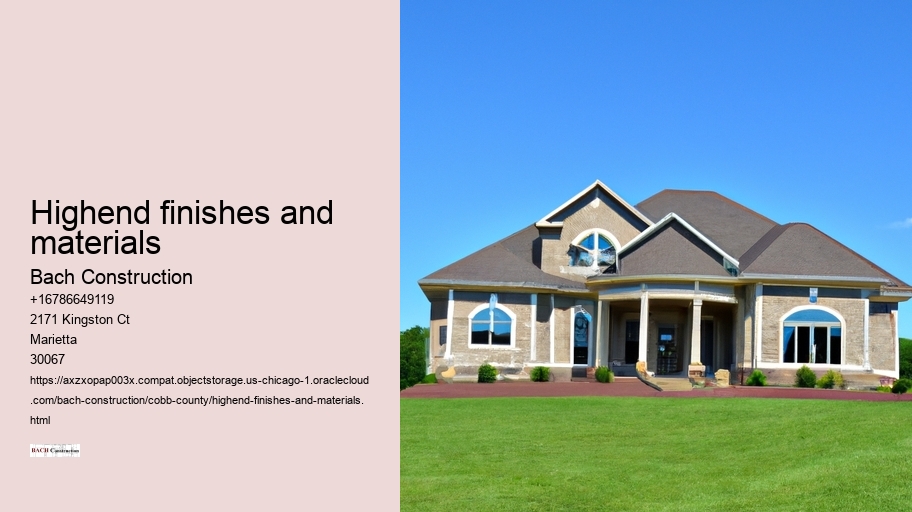 Highend finishes and materials